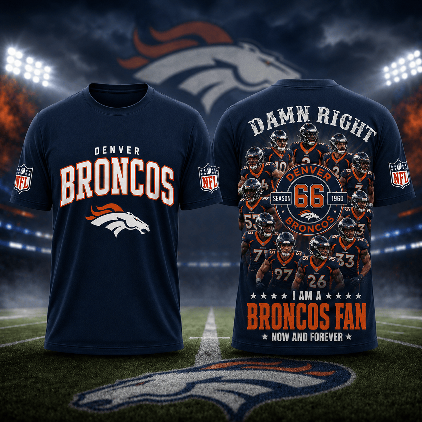 DEN x NFL Damn Right Forever Fan 3D Shirt